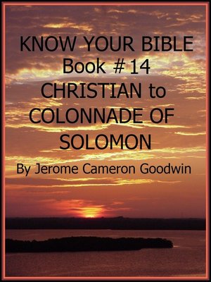 cover image of CHRISTIAN to COLONNADE OF SOLOMON--Book 14--Know Your Bible